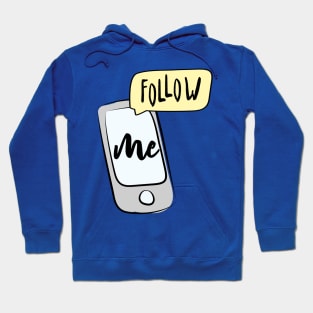 Smartphone with lettering- follow me Hoodie